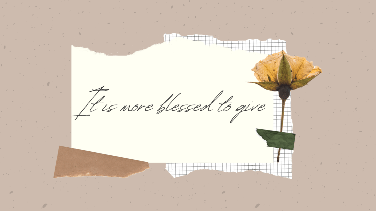 It Is More Blessed To&nbsp;Give